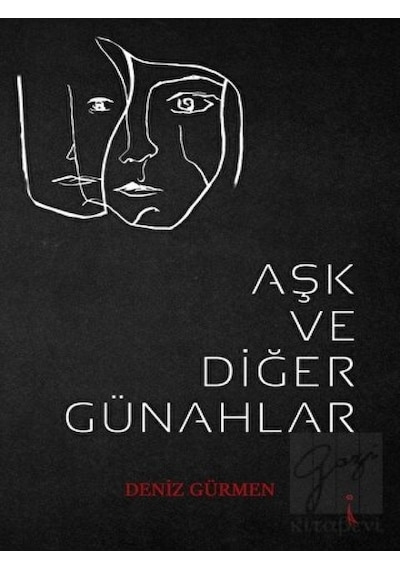 Aşk ve Diğer Günahlar - Deniz Gürmen - İkinci Adam Yayınları