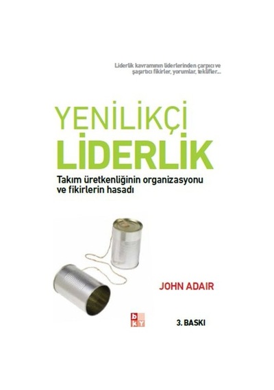 Yenilikçi Liderlik - John Adair - Babıali Kültür