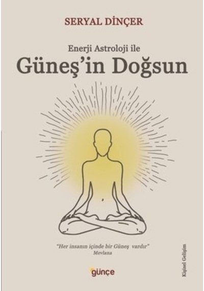 Güneş'in Doğsun - Enerji Astroloji ile - Seryal Dinçer - Günçe Yayınları