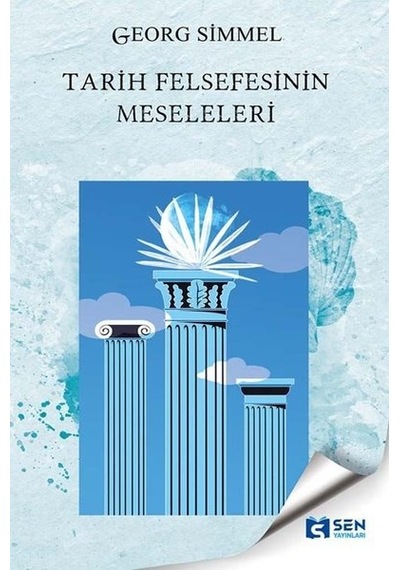 Tarih Felsefesinin Meseleleri - Georg Simmel - Sen Yayınları