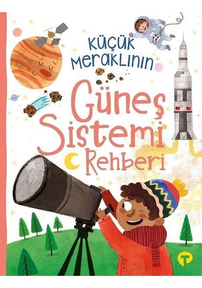 Küçük Meraklının Güneş Sistemi Rehberi