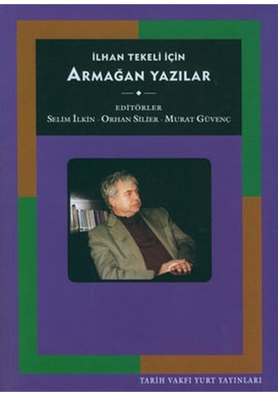 İlhan Tekeli İçin Armağan Yazılar- Tarih Vakfı Yurt Yayınları