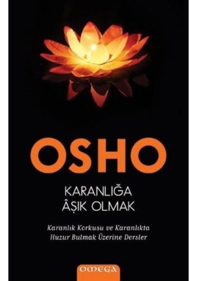 Karanlığa Aşık Olmak - Osho - Omega