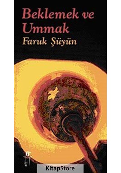 Beklemek ve Ummak - Faruk Şüyün - Oğlak Yayıncılık