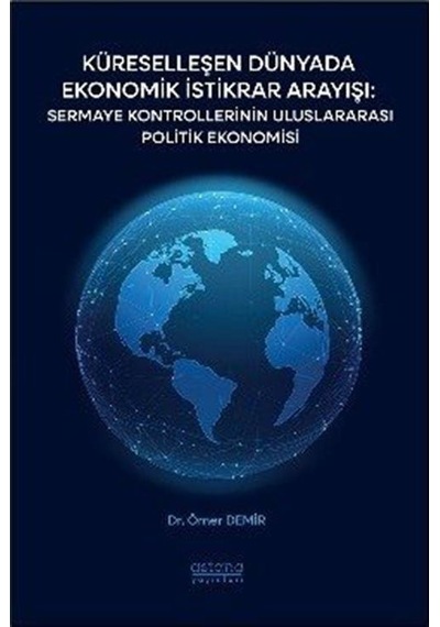 Küreselleşen Dünyada Ekonomik İstikrar Arayışı: Sermaye Kontro...