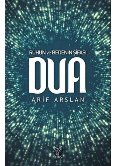 Ruhun ve Bedenin Şifası Dua - Arif Arslan - Feniks Kitap