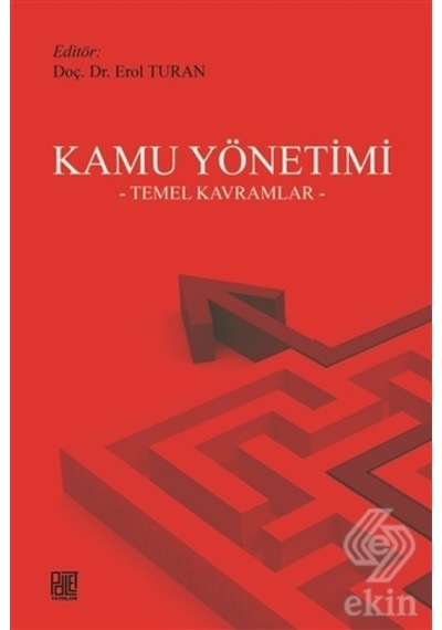 Kamu Yönetimi - Temel Kavramlar - Erol Turan - Palet Yayınları