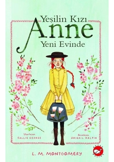 Yeşilin Kızı Anne Yeni Evinde - Lucy Maud Montgomery - Beyaz Balina Yayınları