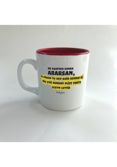 Bu Saatten Sonra Ararsan Baskılı Kırmızı Multi Kupa
