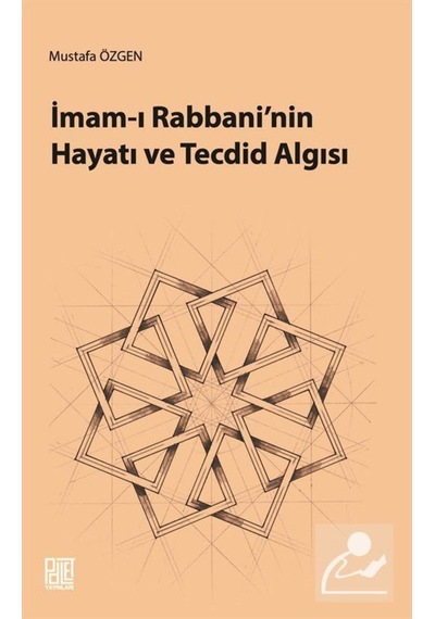 İmam-ı Rabbaninin Hayatı ve Tecdid Algısı - İbni Abdülhadi - Palet Yayınları
