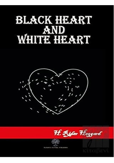 Black Heart and White Heart - H. Rider Haggard - Platanus Publishing
