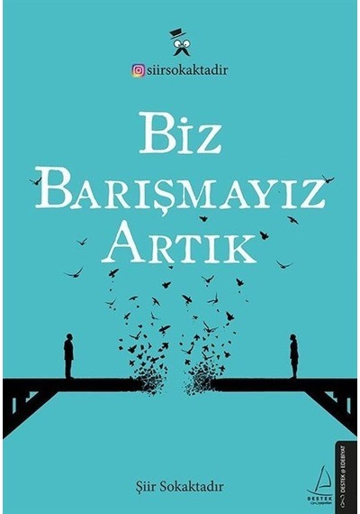 Biz Barışmayız Artık - Şiir Sokaktadır - Destek Yayınları
