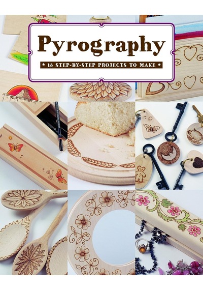 Pyrography: 18 Step-by-step Projects To Make 0