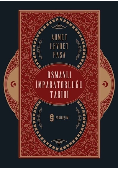 Osmanlı İmparatorluğu Tarihi / Ahmet Cevdet Paşa