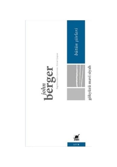 Gökyüzü Mavi Siyah - Bütün Şiirleri - John Berger - Ayrıntı Yayınları
