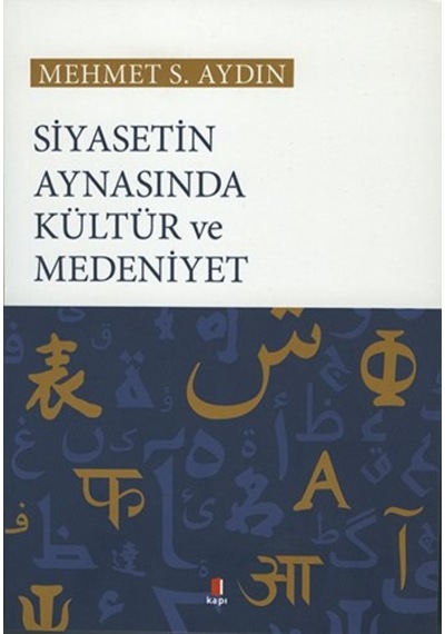 Siyasetin Aynasında Kültür ve Medeniyet  - Mehmet Sabir Aydın  - Kapı Yayınları
