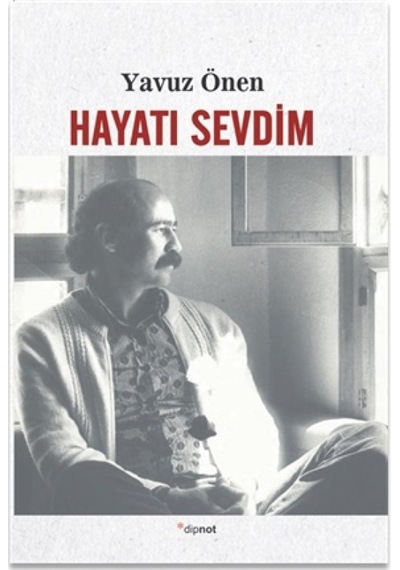 Hayatı Sevdim - Yavuz Önen - Dipnot