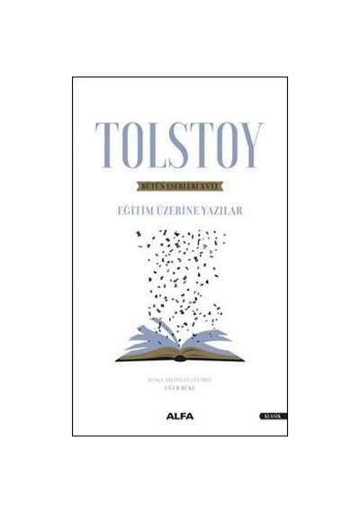 Tolstoy - Bütün Eserleri 17 - Eğitim Üzerine Yazılar - Lev Nikolayeviç Tolstoy - Alfa Yayıncılık
