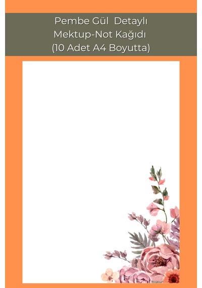 Pembe Gül Detaylı, Mektup-not Kağıdı, 10 Adet A4 Boyut .