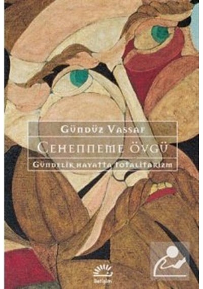 Cehenneme Övgü - Gündelik Hayatta Totalitarizm / Gündüz Vassaf 9789754707069