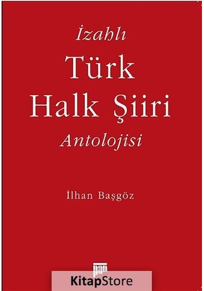 İzahlı Türk Halk Şiiri Antolojisi - İlhan Başgöz - Pan Yayıncılık