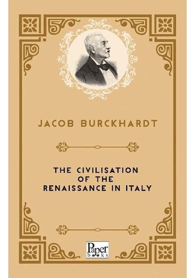 The Civilisation Of The Renaissance in italy - Jacob Burckhardt - Paper Books
