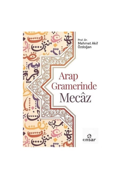 Arap Gramerinde Mecâz - Mehmet Akif Özdoğan