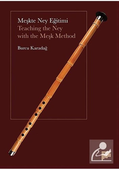Meşkte Ney Eğitimi / Teaching The Ney With The Meşk Method