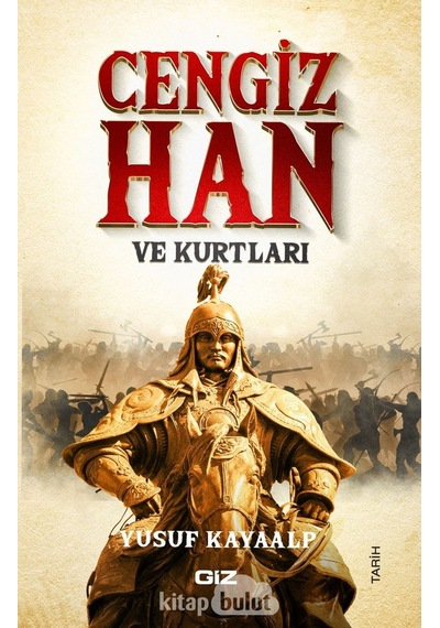 Cengiz Han ve Kurtları - Yusuf Kayaalp - GİZ
