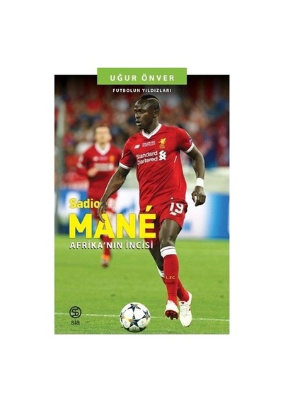 Sadio Mane Afrika'nın İncisi - Futbolun Yıldızları