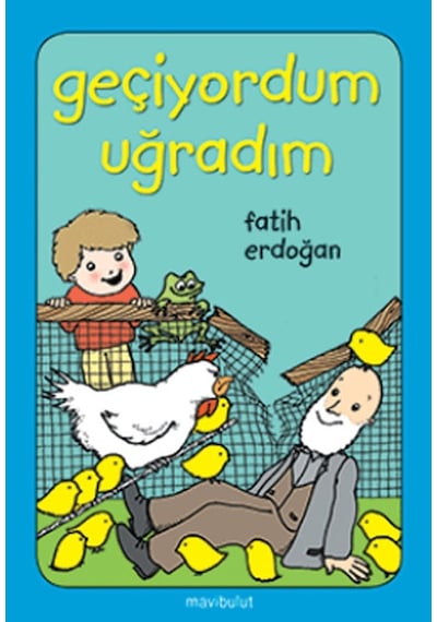 Geçiyordum Uğradım - Fatih Erdoğan -  Fatih Erdoğan - Mavi Bulut Yayıncılık