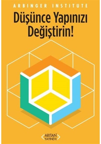 Düşünce Yapınızı Değiştirin - Arbinger İnstitute - Arıtan Yayınevi