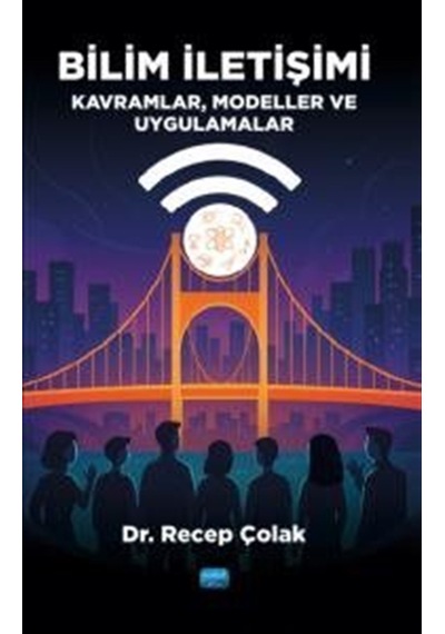 Bilim İletişimi & Kavramlar, Modeller Ve Uygulamalar / Recep Ç...