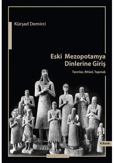 Eski Mezopotamya Dinlerine Giriş Tanrılar Ritüel Tapınak
