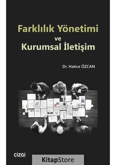 Farklılık Yönetimi ve Kurumsal İletişim - Hatice Özcan - Çizgi Kitabevi