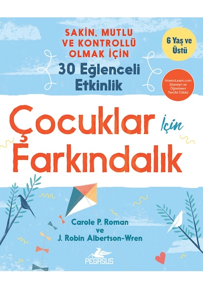 Çocuklar İçin Farkındalık: Sakin Mutlu Ve Kontrollü Olmak İçin 30