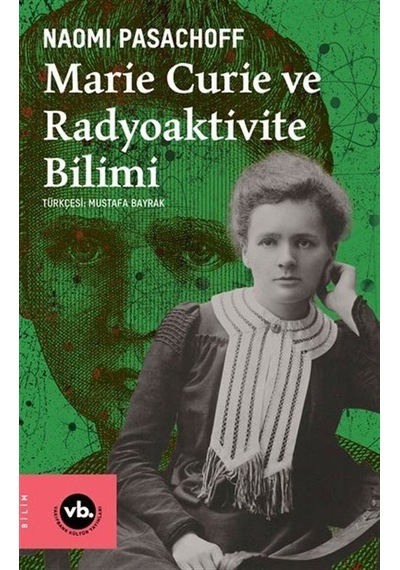 Marie Curie Ve Radiaktivite Bilimi / Naomi Pasachoff