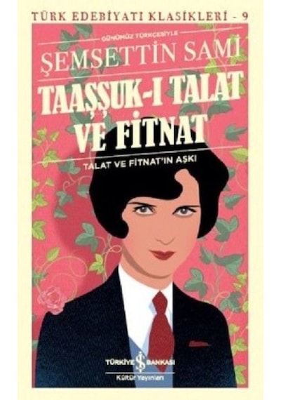 Taaşşuk-ı Talat Ve Fitnat Günümüz Türkçesi - Türk Edebiyatı Klasikleri - Grsy-599787