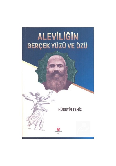 Aleviliğin Gerçek Yüzü ve Özü - Hüseyin Temiz - Can Yayınları (Ali Adil Atalay)