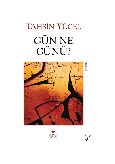 Gün Ne Günü? - Tahsin Yücel - Can Yayınları