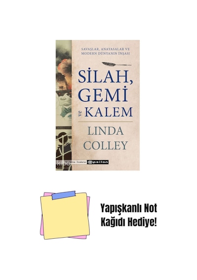 Silah, Gemi Ve Kalem: Savaşlar, Anayasalar Ve Mode + Yapışkanlı Not Kağıdı
