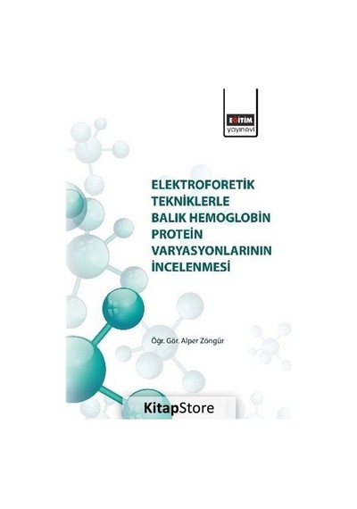 Elektroforetik Tekniklere Balık Hemoglobin Protein Varyasyonlarının İncelenmesi - Eğitim Yayınevi