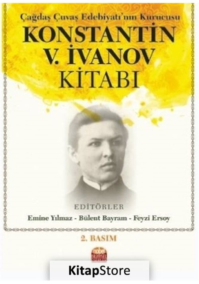 Çağdaş Çuvaş Edebiyatı'nın Kurucusu Konstantin V.İvanov Kitabı - Bülent Bayram - Nobel Bilimsel Eserler