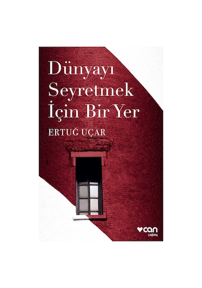 Dünyayı Seyretmek Için Bir Yer - Ertuğ Uçar -  Can Yayınları