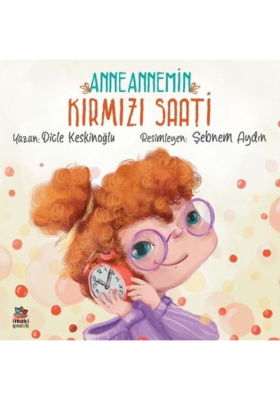 Anneannemin Kırmızı Saati - Dicle Keskinoğlu - İthaki Çocuk