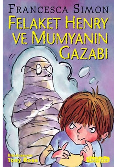Felaket Henry ve Mumyanın Gazabı - Francesca Simon - İletişim Yayınları