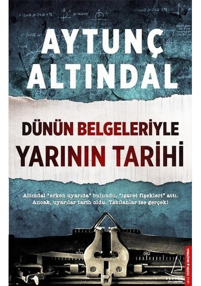 Dünün Belgeleriyle Yarının Tarihi Aytunç Altındal
