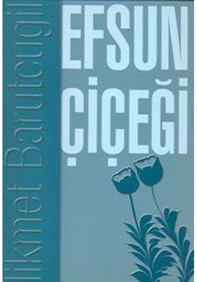 Efsun Çiçeği - Hikmet Barutçugil