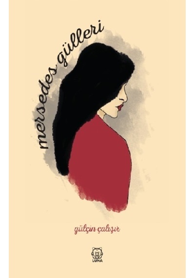 Mersedes Gülleri - Gülçin Çalışır - Luna Yayınları