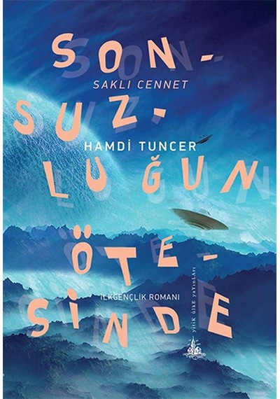 Sonsuzluğun Ötesinde - Saklı Cennet - Hamdi Tuncer - Yitik Ülke Yayınları